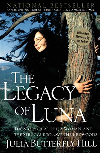 Legacy of Luna: The Story of a Tree, a Woman and the Struggle to Save the Redwoods