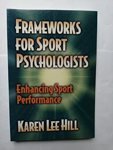 Frameworks for Sport Psychologists: Enhancing Sport Performance