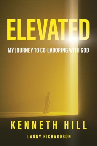 Elevated: My Journey to Co-Laboring With God von Ewings Publishing LLC