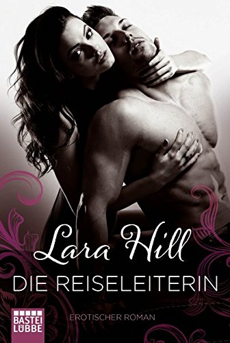 Die Reiseleiterin: Erotischer Roman