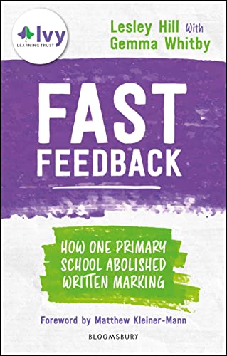 Fast Feedback: How one primary school abolished written marking von Bloomsbury Education