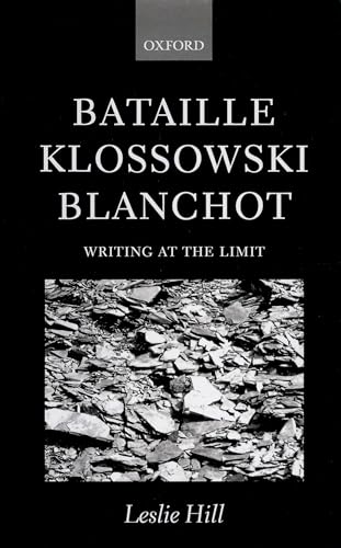 Bataille, Klossowski, Blanchot: Writing at the Limit