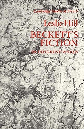 Beckett's Fiction: In Different Words (Cambridge Studies in French)