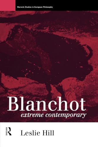 Blanchot: Extreme Contemporary (Warwick Studies in European Philosophy Series)