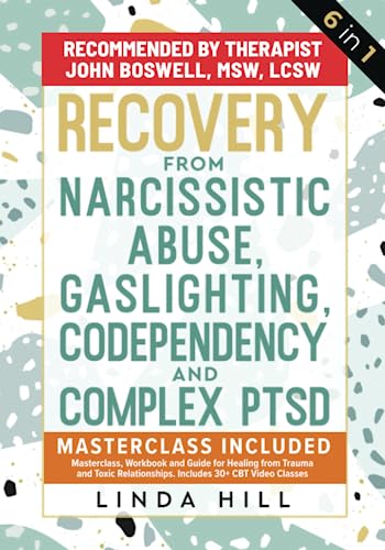 Recovery from Narcissistic Abuse, Gaslighting, Codependency and Complex PTSD (6 in 1): MasterClass, Workbook and Guide for Healing from Trauma and ... and Recover from Unhealthy Relationships) von Independently published