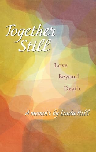 Together Still: Love Beyond Death Together Still: Love Beyond Death von FriesenPress
