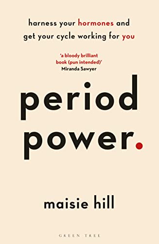 Period Power: Harness Your Hormones and Get Your Cycle Working For You von Bloomsbury
