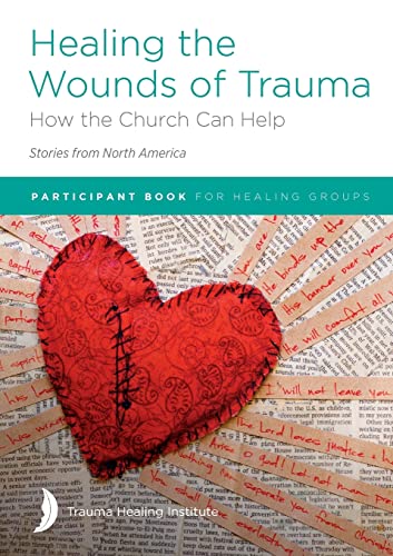 Healing the Wounds of Trauma: How the Church Can Help (Stories from North America) 2021 edition von American Bible Society