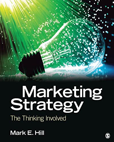 Marketing Strategy: The Thinking Involved Marketing Strategy: The Thinking Involved von Sage Publications