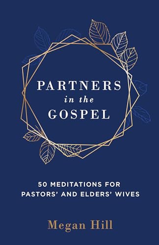 Partners in the Gospel: 50 Meditations for Pastors' and Elders' Wives