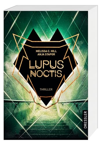 Lupus Noctis: Thriller. Hochgradig spannender Jugendthriller mit genialem Twist in gruseligem Setting von Dressler