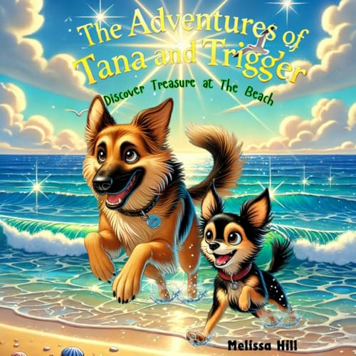 The Adventures Of Tana and Trigger: Discover Treasure at the Beach von Independently published