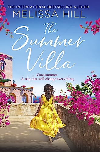 The Summer Villa: escape with this romantic, feel good and perfect summer novel about friendship, love and family from the bestselling author