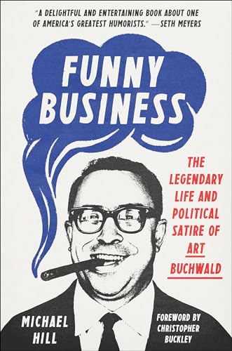 Funny Business: The Legendary Life and Political Satire of Art Buchwald