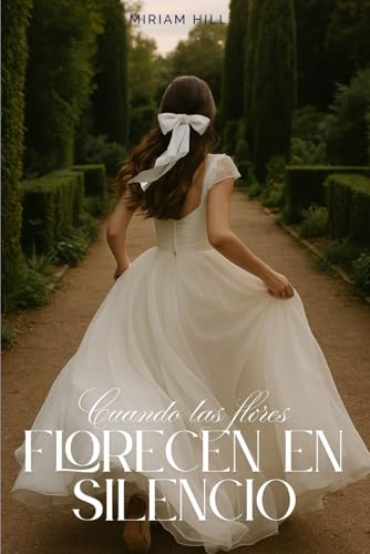 Cuando las flores florecen en silencio von Independently published