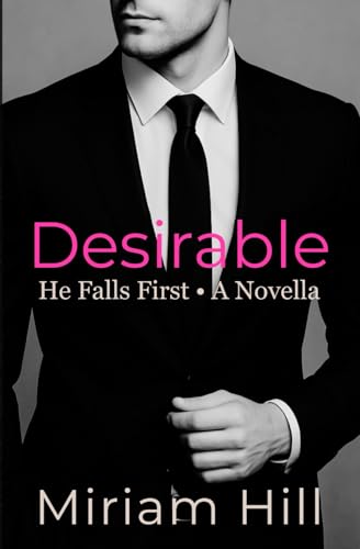 Desirable: He Falls First • A Novella von Independently published