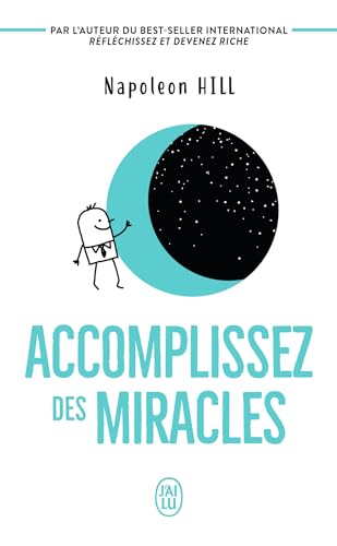 Accomplissez des miracles: Faites que votre vie vous apporte ce que vous désirez von J'AI LU