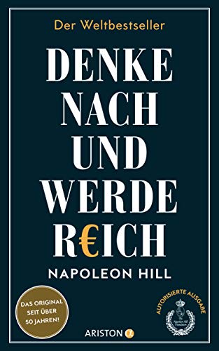 Denke nach und werde reich: Die 13 Gesetze des Erfolgs - Der Weltbestseller – Das Original seit über 50 Jahren. Die deutsche Ausgabe von Think and Grow Rich von ARISTON
