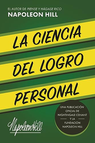 La Ciencia Del Logro Personal (The Science of Personal Achievement): Una Publicación Oficial De Nightingale Conant Y La Fundación Napoleon Hill: Una ... / Official Nightingale Conant Publication) von Sound Wisdom