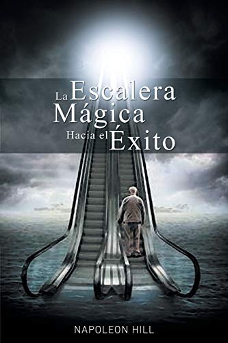 La Escalera Magica Hacia el Exito La Escalera Magica Hacia el Exito