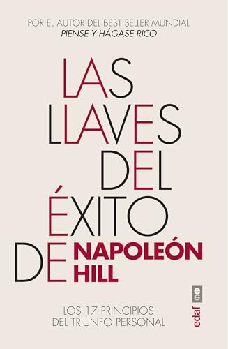 Las llaves del éxito de Napoleón Hill: Los 17 principios del triunfo personal (Psicología y autoayuda) von Edaf