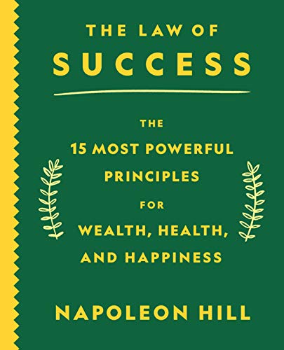 Law of Success: The 15 Most Powerful Principles for Wealth, Health, and Happiness