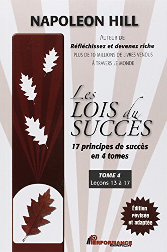 Les lois du succès - T4 : Leçons 13 à 17: Tome 4, Leçons 13 à 17 Les lois du succès - T4 : Leçons 13 à 17: Tome 4, Leçons 13 à 17 von PERFORMANCE ED