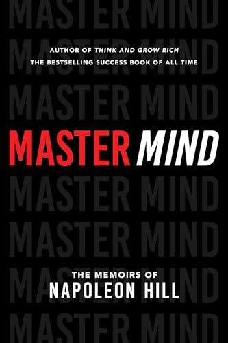 Master Mind: The Memoirs of Napoleon Hill (An Official Publication of the Napoleon Hill Foundation) von Sound Wisdom