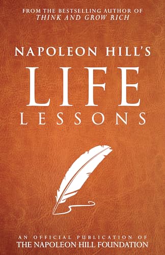Napoleon Hill's Life Lessons (Official Publication of the Napoleon Hill Foundation) von Sound Wisdom
