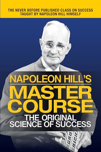 Napoleon Hill's Master Course: The Original Science of Success