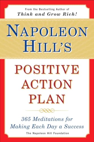 Napoleon Hill's Positive Action Plan: 365 Meditations For Making Each Day a Success