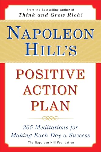 Napoleon Hill's Positive Action Plan: 365 Meditations For Making Each Day a Success