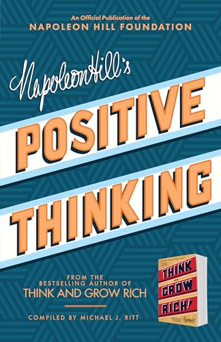 Napoleon Hill's Positive Thinking: 10 Steps to Health, Wealth, and Success (Official Publication of the Napoleon Hill Foundation) von Sound Wisdom