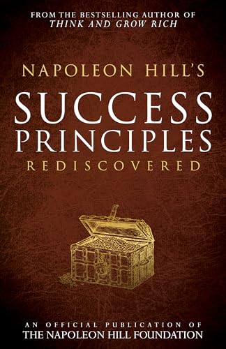 Napoleon Hill's Success Principles Rediscovered (Official Publication of the Napoleon Hill Foundation) von Sound Wisdom