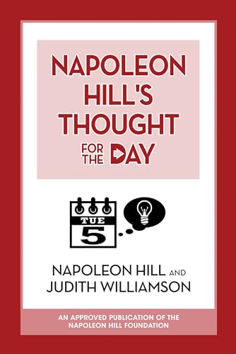 Napoleon Hill's Thought for the Day Napoleon Hill's Thought for the Day