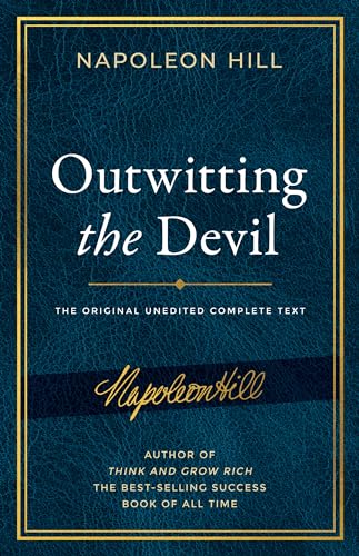 Outwitting the Devil: The Complete Text, Reproduced from Napoleon Hill's Original Manuscript: The Original Unedited Complete Text including Content ... Publication of the Napoleon Hill Foundation) von Sound Wisdom