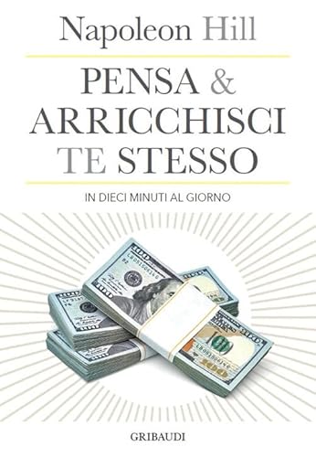 Pensa e arricchisci te stesso in 10 minuti al giorno. Chiedi quello che vuoi dalla vita... e ricevilo Pensa e arricchisci te stesso in 10 minuti al giorno. Chiedi quello che vuoi dalla vita... e ricevilo