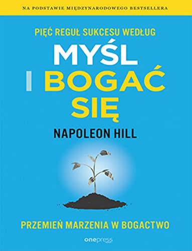 Pięć reguł sukcesu według Myśl i bogać się Przemień marzenia w bogactwo Pięć reguł sukcesu według Myśl i bogać się Przemień marzenia w bogactwo