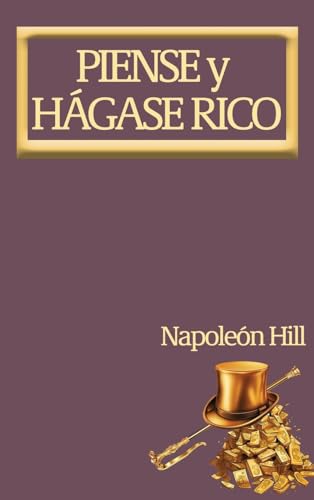 Piense y Hágase Rico.: Nueva Traducción, Basada En La Versión Original 1937. von BNP