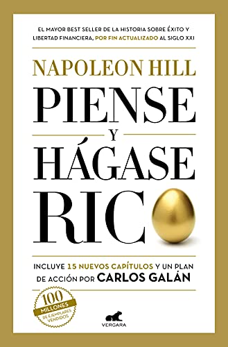 Piense y hágase rico: Edición completamente revisada y actualizada por Carlos Galán (Vergara)