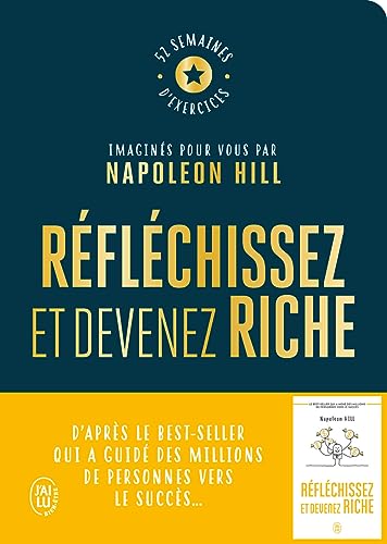 Réfléchissez et devenez riche - Le cahier d'exercices officiel: 52 semaines d'exercices imaginés pour vous par Napoleon Hill von J'AI LU