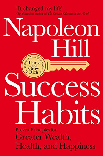 Success Habits: Proven Principles for Greater Wealth, Health, and Happiness