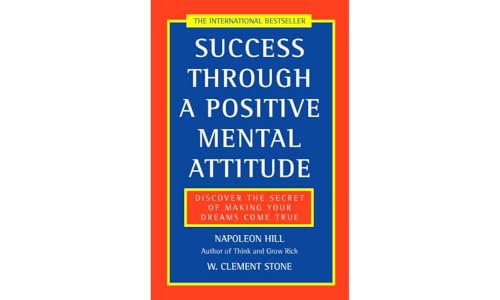 Success Through a Positive Mental Attitude: Discover the Secret of Making Your Dreams Come True: A classic self-improvement book by the author of the bestselling Think and Grow Rich. Success Through a Positive Mental Attitude: Discover the Secret of Making Your Dreams Come True: A classic self-improvement book by the author of the bestselling Think and Grow Rich. von Thorsons