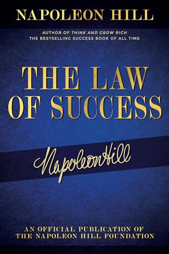 The Law of Success: Napoleon Hill's Writings on Personal Achievement, Wealth and Lasting Success (Official Publication of the Napoleon Hill Foundation) von Sound Wisdom
