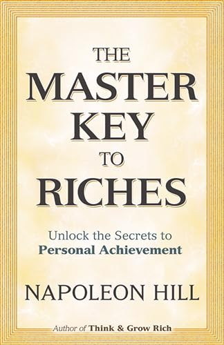The Master Key to Riches (Dover Empower Your Life): Unlock the Secrets to Personal Achievement (Dover Empower Your Life Series)