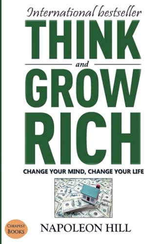 Think And Grow Rich: Change Your Mind, Change Your Life! von E-Kitap Projesi & Cheapest Books