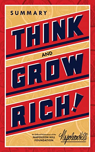 Think and Grow Rich Summary (An Official Publication of the Napoleon Hill Foundation)
