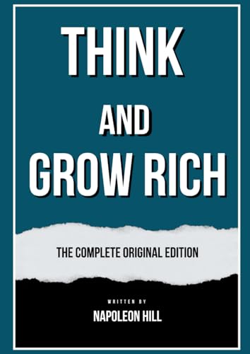 Think and Grow Rich: (1938) BY NAPOLEON HILL von Independently published