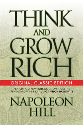 Think and Grow Rich: Original Classic Edition Think and Grow Rich: Original Classic Edition