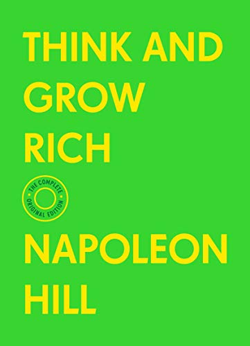 Think and Grow Rich: The Complete Original Edition With Bonus Material (Basics of Success)